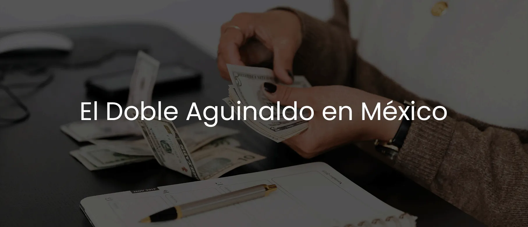 El Doble Aguinaldo en México: Un cambio trascendental en las condiciones laborales