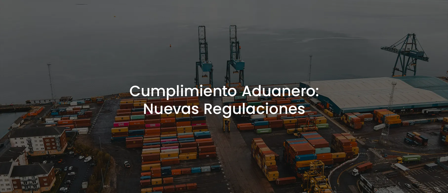 Cumplimiento Aduanero: Nuevas Regulaciones