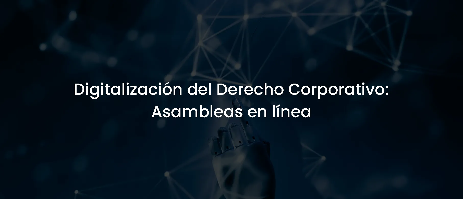 Digitalización del Derecho Corporativo: Asambleas en línea
