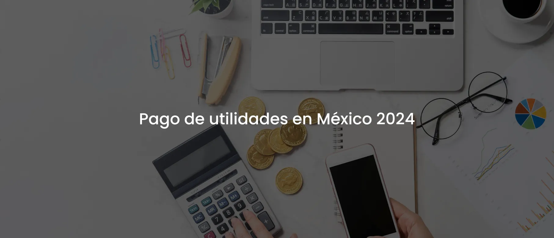 Pago de utilidades en México 2024, que no se te pase