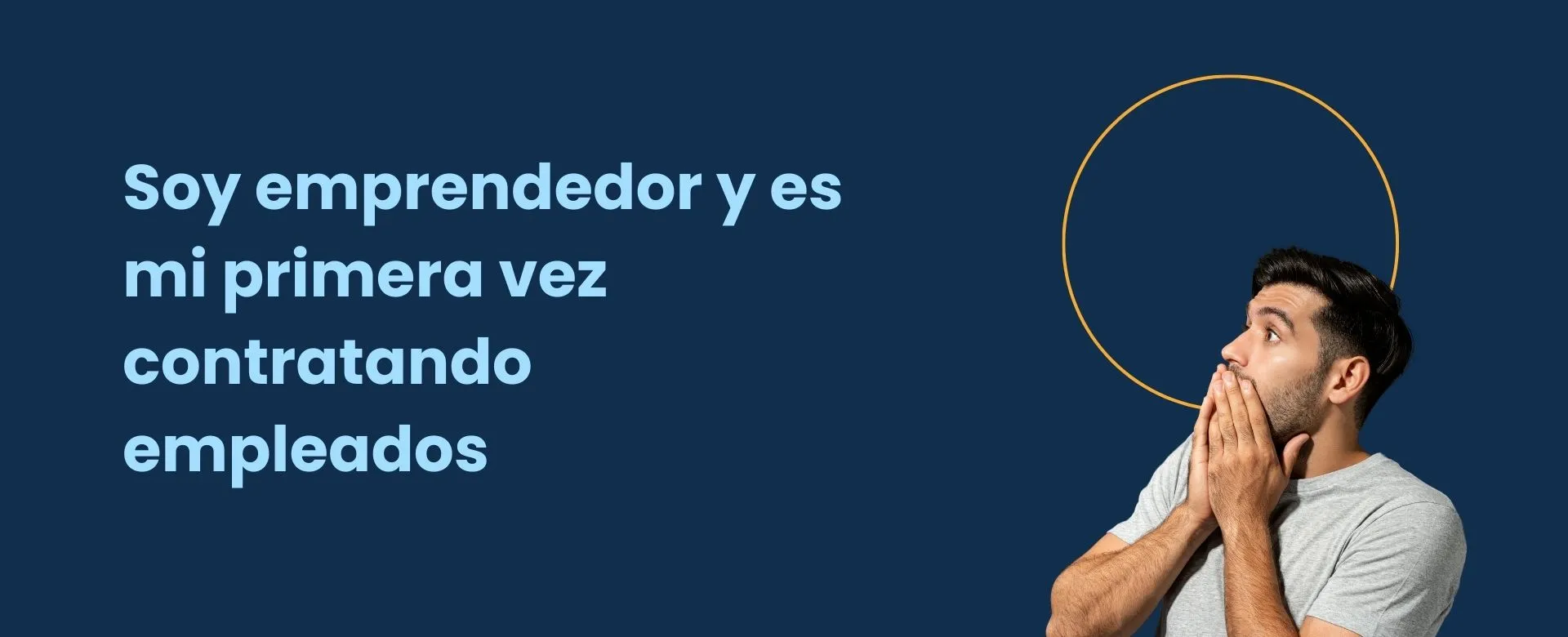 Soy emprendedor y es mi primera vez contratando empleados