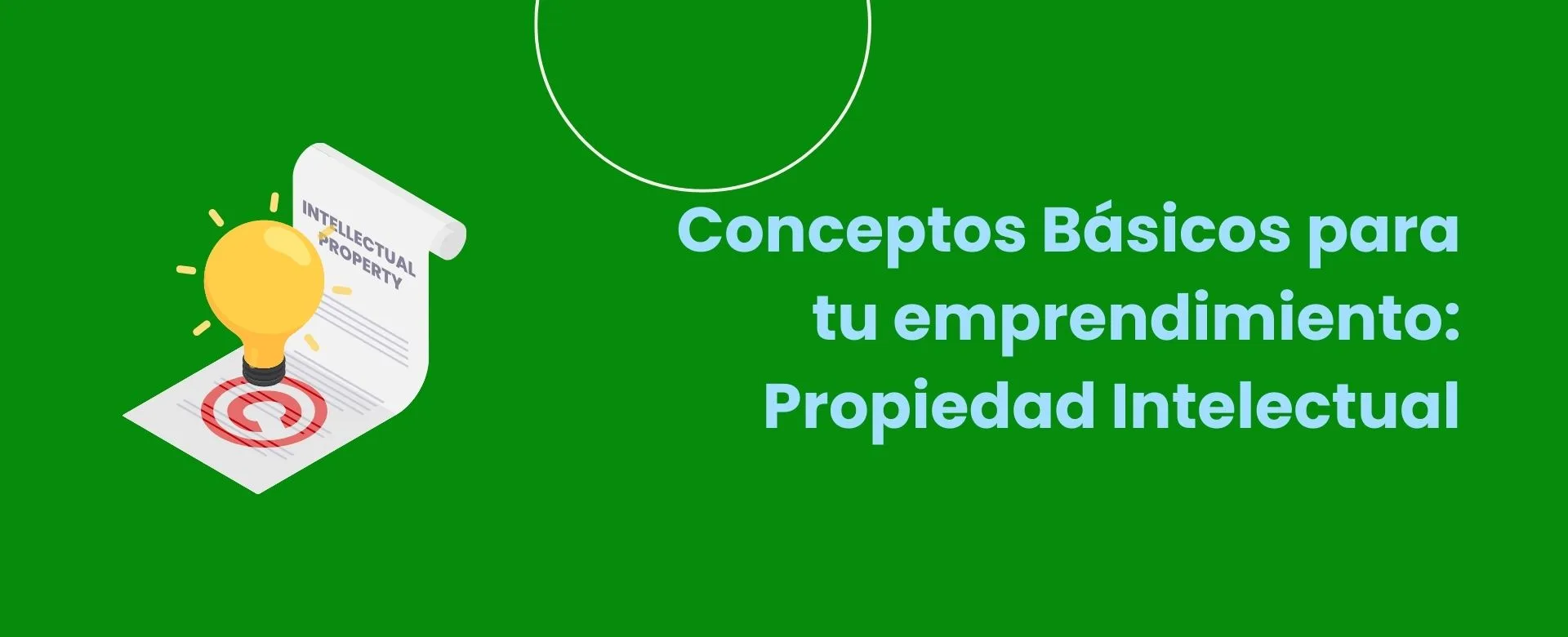 Conceptos básicos para tu emprendimiento: Propiedad Intelectual