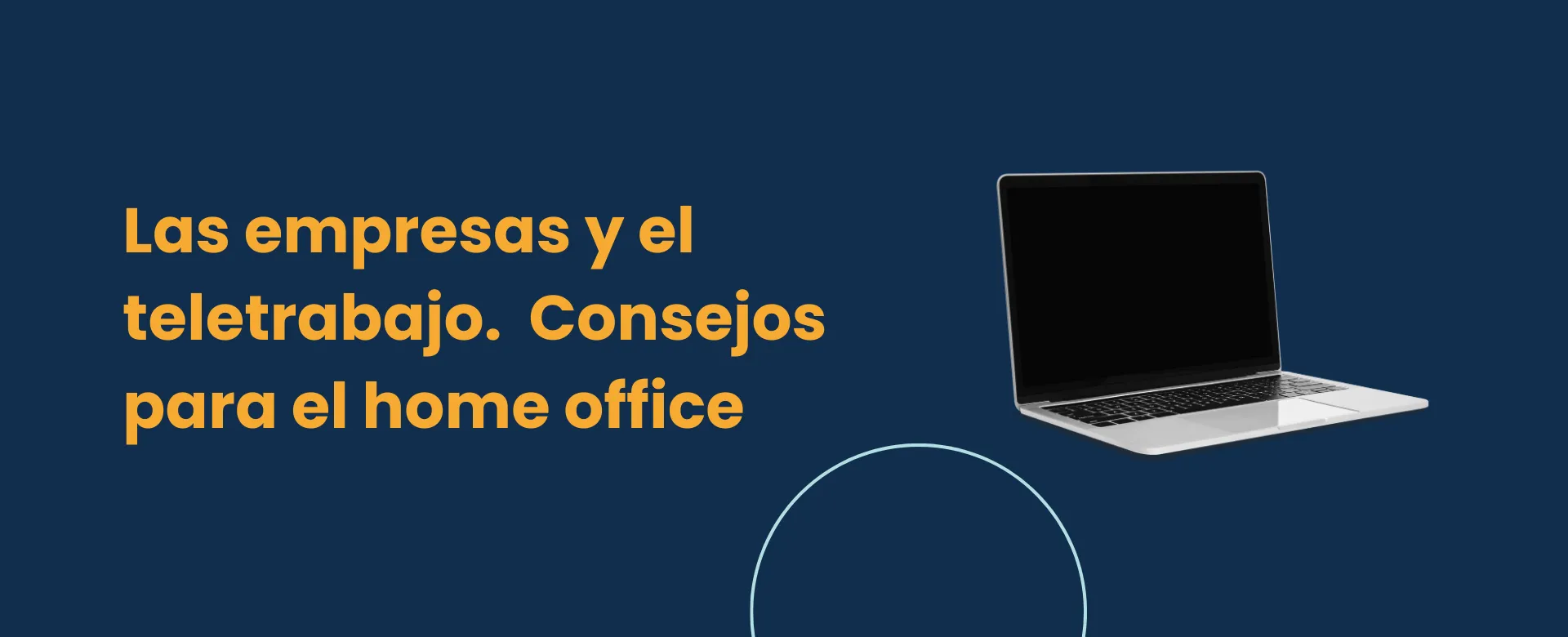 Las empresas y el teletrabajo. Consejos para el home office.