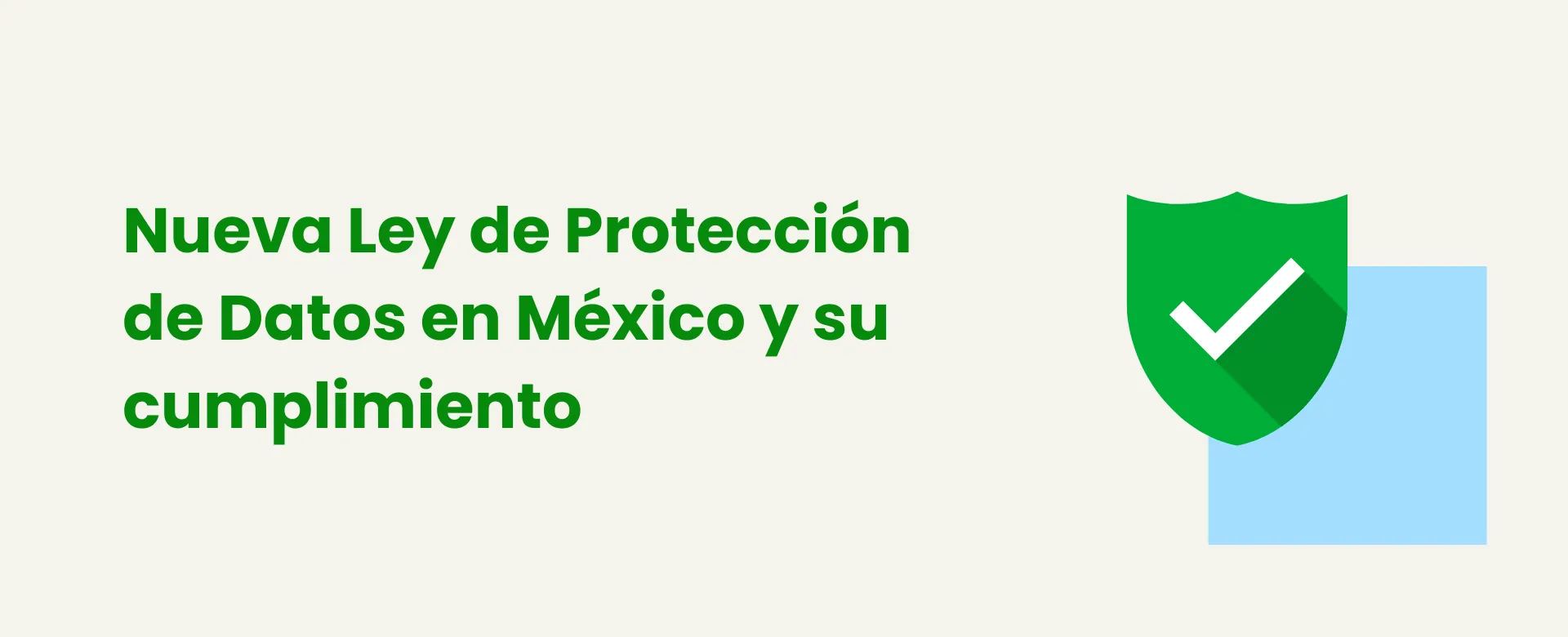 Nueva Ley de Protección de Datos en México y su cumplimiento
