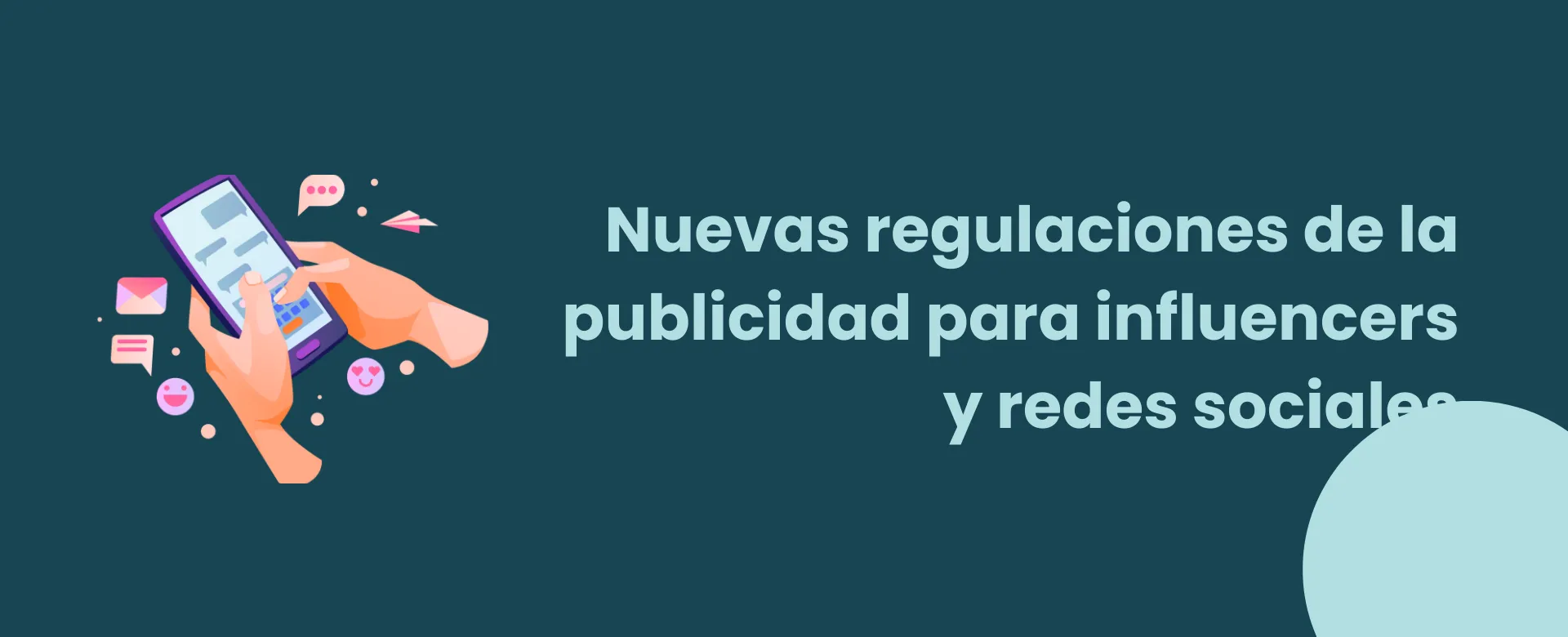 Conoce las nuevas regulaciones de la publicidad para influencers y redes sociales